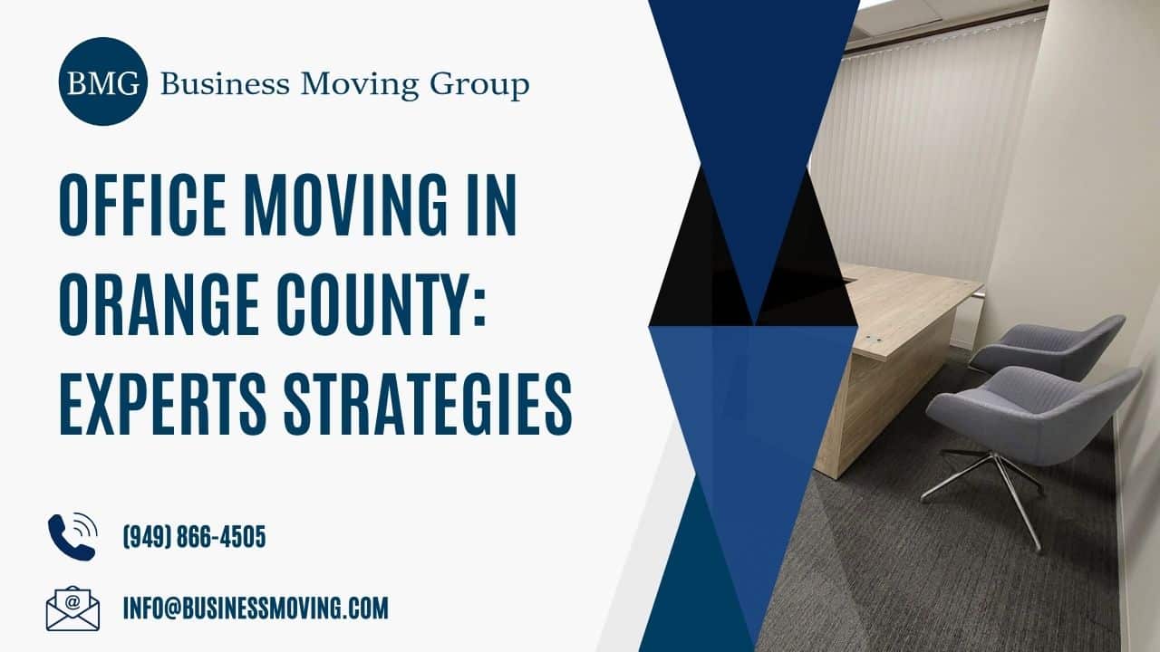 Office Moving in Orange County: Expert Strategies | Business Moving Group