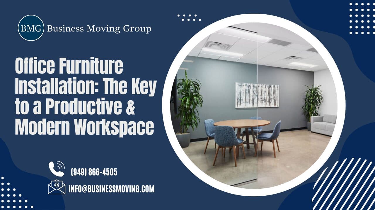 Office Furniture Installation: The Key to a Productive & Modern Workspace | Business Moving Group