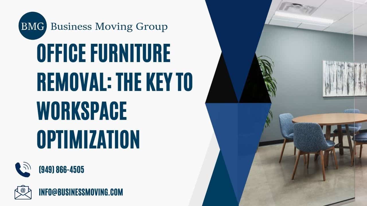 Why Office Furniture Removal Matters in Modern Workspaces | Business Moving Group