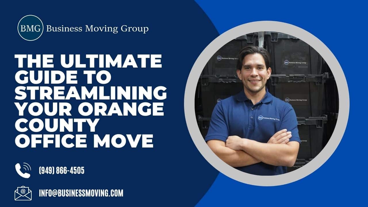 The Ultimate Guide to Streamlining Your Orange County Office Move | Business Moving Group